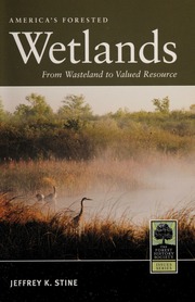 Americas Forested Wetlands From Wasteland To Valued Resource 1st Ed Stine