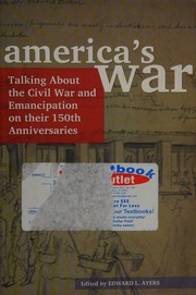 Americas War Talking About The Civil War And Emancipation On Their 150th Anniversaries Ayers