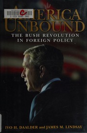 America Unbound The Bush Revolution In Foreign Policy Daalder