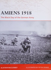 Amiens 1918 The Black Day Of The German Army Mccluskey Alistair