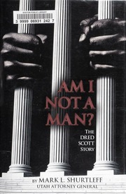 Am I Not A Man The Dred Scott Story Shurtleff Mark L