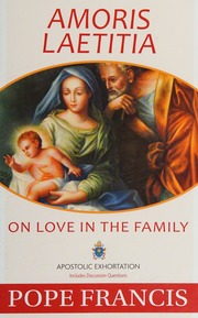 Amoris Laetitia On Love In The Family Apostolic Exhortation Francis