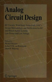 Analog Circuit Design Rf Circuits Wide Band Frontends Dacs Design Methodology And Verification For Rf And Mixedsignal Systems Low Power And Low Voltage 1 Edition Workshop Of Advances In Analogue Circuit Design 14th 2005 Limerick