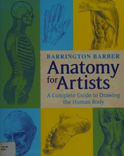 Anatomy For Artists A Complete Guide To Drawing The Human Body Barber