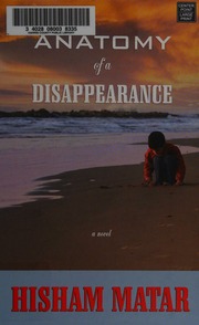 Anatomy Of A Disappearance Matar Hisham 1970