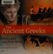 The Ancient Greeks Their Lives And Their World Villing Alexandra