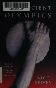 The Ancient Olympics Spivey Nigel Jonathan Author