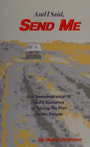 And I Said Send Me Our Remembrance Of Gods Guidance In Taking His Plan To His People 1st Ed Schirmer