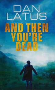 And Then Youre Dead Latus Dan Author