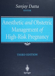 Anesthetic And Obstetric Management Of Highrisk Pregnancy Datta