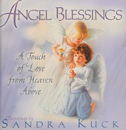 Angel Blessings A Touch Of Love From Heaven Above Gift Edition Kuck