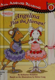 Angelina Has The Hiccups Holabird Katharine Craig Helen Illustrator