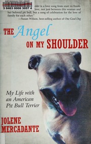 Angel On My Shoulder My Life With An American Pit Bull Terrier Mercadante