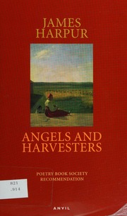 Angels And Harvesters Harpur James