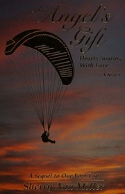 An Angels Gift Hearts Soaring With Love A Novel 1st Edition Miller