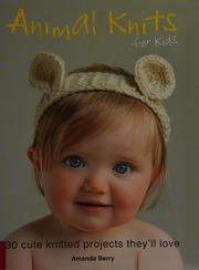 Animal Knits For Kids Berry Amanda Author