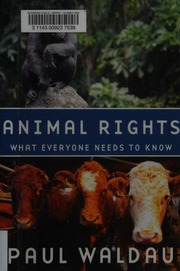 Animal Rights What Everyone Needs To Know Waldau Paul