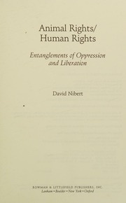 Animal Rightshuman Rights Entanglements Of Oppression And Liberation Nibert
