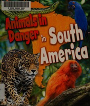 Animals In Danger In South America Spilsbury Richard 1963 Spilsbury