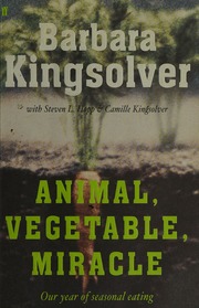 Animal Vegetable Miracle Our Year Of Seasonal Eating Kingsolver