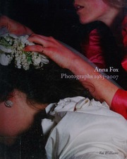 Anna Fox Photographs 19832007 Williams Val 1949 Fox Anna Bal