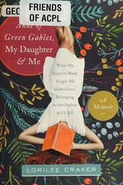 Anne Of Green Gables My Daughter Me What My Favorite Book Taught Me About Grace Belonging The Orphan In Us All Craker