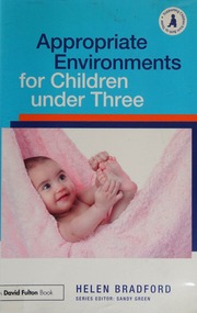 Appropriate Environments For Children Under Three Bradford Helen Early Childhood Education Professional