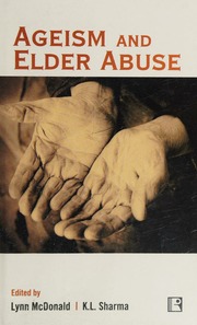 Ageism And Elder Abuse Mcdonald Lynn 1940 Sharma K L 1939