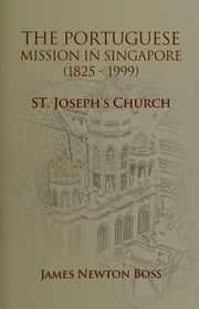 An Account Of The Portuguese Mission In Singapore 18251999 Founding Of St Josephs Church Boss