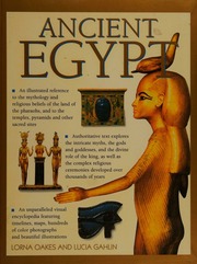 Ancient Egypt An Illustrated Reference To The Myths Religions Pyramids And Temples Of The Land Of The Pharaohs Oakes