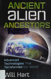 Ancient Alien Ancestors Advanced Technologies That Terraformed Our World Hart