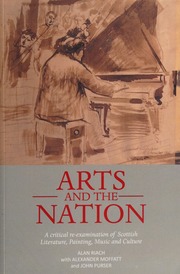 Arts And The Nation A Critical Reexamination Of Scottish Literature Painting Music And Culture Riach