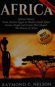 Africa African History From Ancient Egypt To Modern South Africa Stories People And Events That Shaped The History Of Africa Nelson