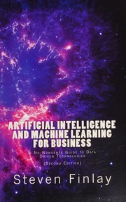 Artificial Intelligence And Machine Learning For Business A Nononsense Guide To Data Driven Technologies Finlay
