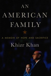An American Family A Memoir Of Hope And Sacrifice First Edition Khan