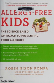 Allergyfree Kids The Sciencebased Approach To Preventing Food Allergies First Edition Pompa