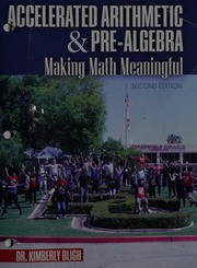 Accelerated Arithmetic And Prealgebra Making Math Meaningful Van Hornebligh