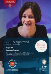 Acca Paper P3 Business Analysis Practice Revision Kit For Exams In September 2017 December 2017 March 2018 And June 2018 Association Of Chartered Certified Accountants Great Britain Bpp Learning Media Firm
