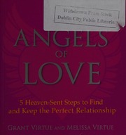 Angels Of Love 5 Heavensent Steps To Find And Keep The Perfect Relationship Virtue