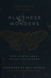All These Wonders True Stories About Facing The Unknown First Edition Burns