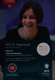 Acca Paper P2 Corporate Reporting International And United Kingdom Practice Revision Kit For Exams In September 2017 December 2017 March 2018 And June 2018 Association Of Chartered Certified Accountants Great Britain Bpp Learning Media Firm