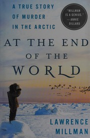 At The End Of The World A True Story Of Murder In The Arctic First Edition Millman