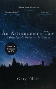 An Astronomers Tale A Bricklayers Guide To The Galaxy Fildes