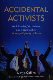 Accidental Activists Mark Phariss Vic Holmes And Their Fight For Marriage Equality In Texas Collins