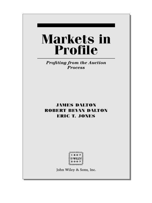 Markets In Profile 278 Wiley Trading James F Dalton Robert B Dalton Eric T Jones