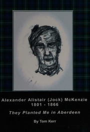 Alexander Alistair Jock Mckenzie 18011866 They Planted Me In Aberdeen Mckenzie