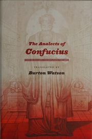 The Analects Of Confucius Confucius Watson Burton 19252017