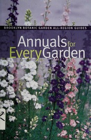 Annuals For Every Garden None None None Appell Scott D Brooklyn Botanic Garden