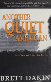 Another Quiet American Stories Of Life In Laos Dakin Brett