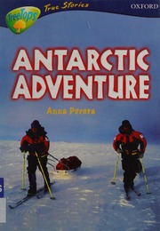Antarctic Adventure Crossing The Frozen Continent Perera Anna
